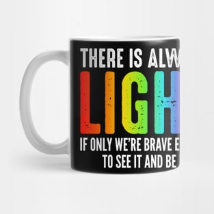 There is always light Mug